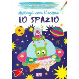 COLORINI MAGICI-DIPINGO CON L'ACQUA LO SPAZIO